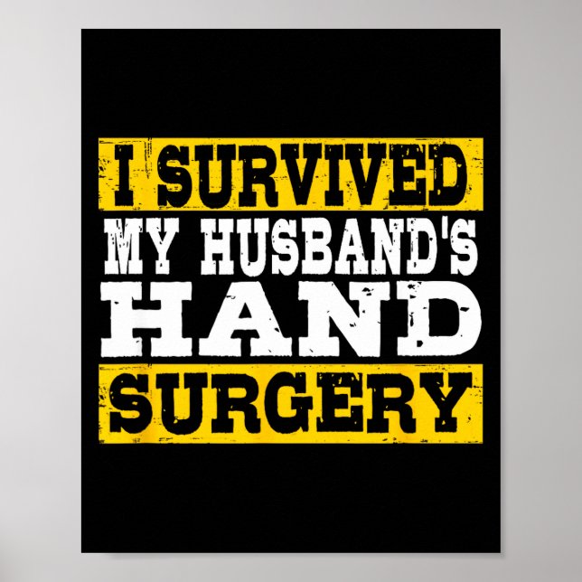 I Survived My Husband's Hand Surgery Funny Recover Poster (Front)