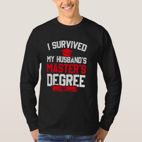 I Survived My Husbands Masters Degree Funny Gra T_Shirt
