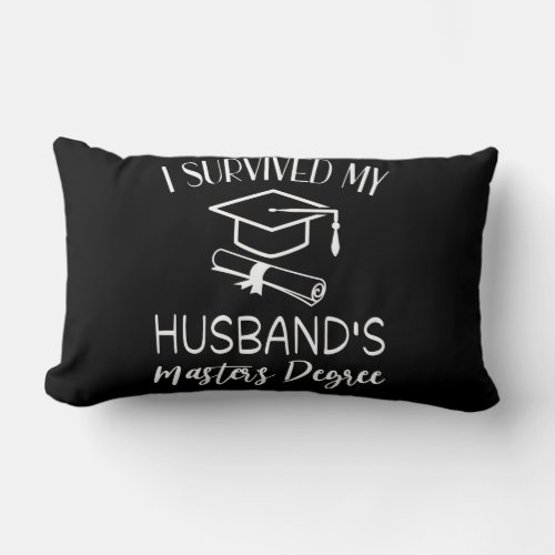 I survived my husbands masters degree graduation lumbar pillow