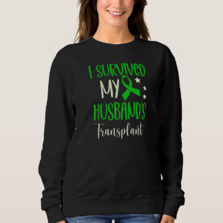 I Survived My Husband's Transplant Organ Donation Sweatshirt