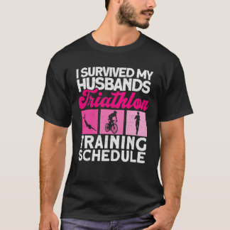 I Survived My Husbands Triathlon Training Schedule T-Shirt