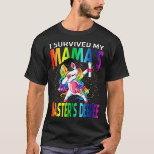 I Survived My Mama's Master's Degree Unicorn gradu T-Shirt