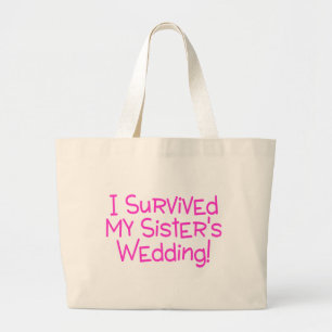 I Survived My Sisters Wedding Pink Large Tote Bag