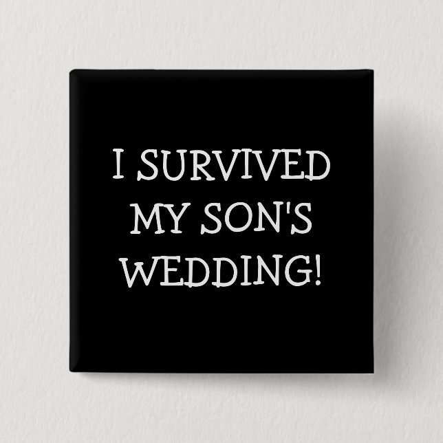 I Survived My Sons Wedding Pinback Button (Front)