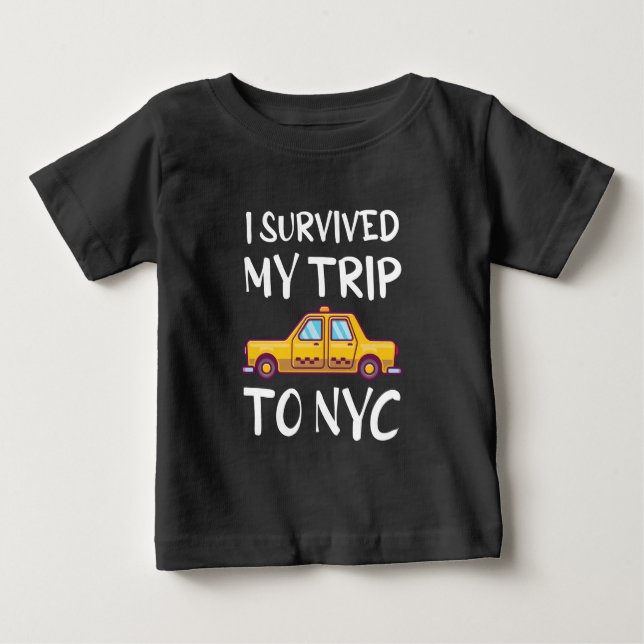 I Survived My Trip To NYC Baby T-Shirt (Front)