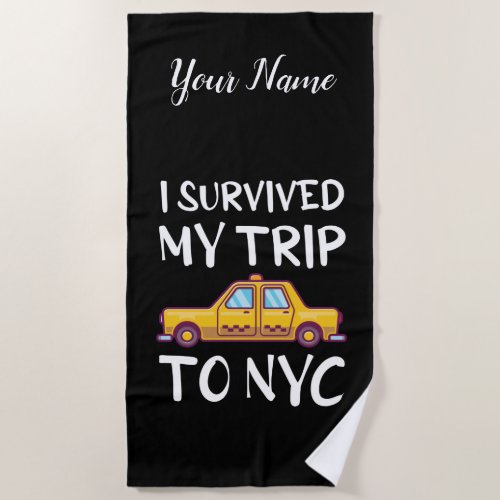 I Survived My Trip To NYC Beach Towel