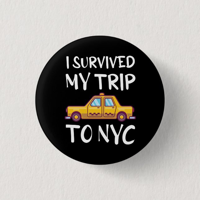 I Survived My Trip To NYC Button (Front)