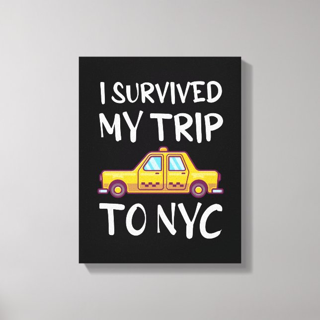 I Survived My Trip To NYC Canvas Print (Front)