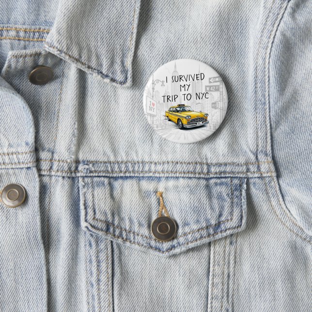 I Survived My Trip To Nyc (Custom All Text) Button (In Situ)