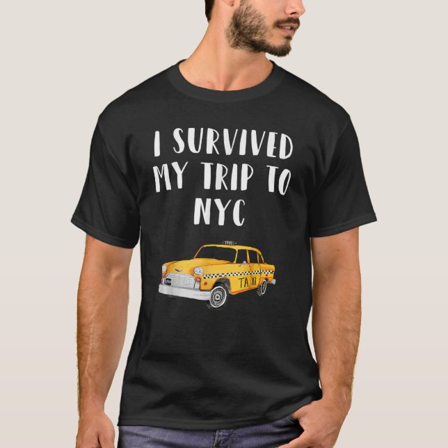 I Survived My Trip To Nyc Funny Traveler Ideas T-Shirt (Front)