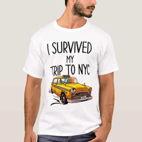 i survived my trip to nyc shirt _ New York Taxi