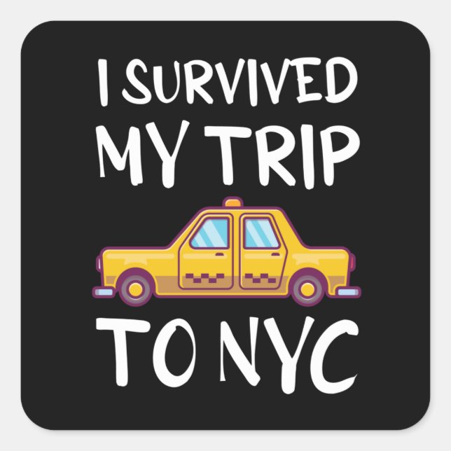 I Survived My Trip To NYC Square Sticker (Front)