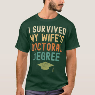 I Survived My wife's doctoral Degree 2022 graduati T-Shirt