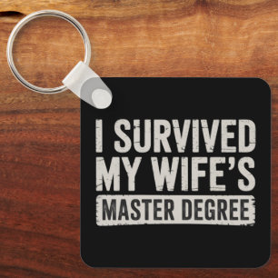 I Survived My Wife's Master Degree Graduation Gift Keychain