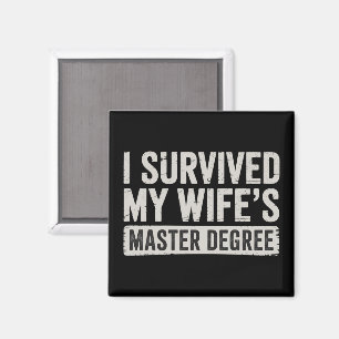 I Survived My Wife's Master Degree Graduation Gift Magnet