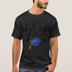 I Survived My Wife's Masters Degree Funny Husband  T-Shirt