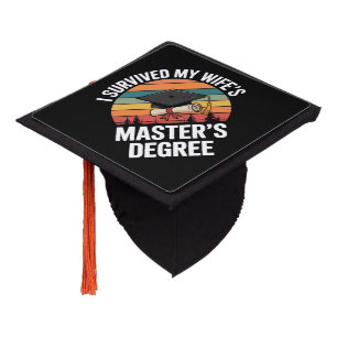 I Survived My Wifes Master's Degree Graduation Cap Topper