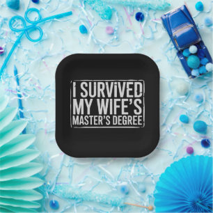 I Survived My Wife's Masters Degree Graduation Paper Plates