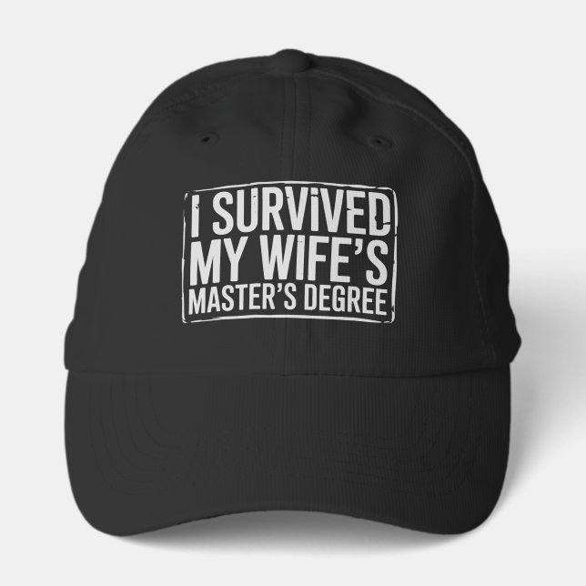 I Survived My Wife's Masters Degree Graduation  Performance Cap (Front)