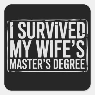 I Survived My Wife's Masters Degree Graduation Square Sticker