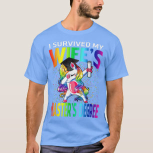 I Survived My Wife's Master's Degree Unicorn  T-Shirt