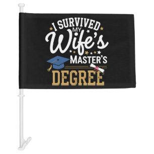 I Survived My Wifes Masters Degree Wife Graduation Car Flag