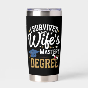 I Survived My Wifes Masters Degree Wife Graduation Insulated Tumbler