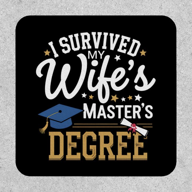 I Survived My Wifes Masters Degree Wife Graduation Patch (Front)
