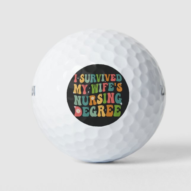 I Survived My Wife's Nursing Degree Graduation   Golf Balls (Front)