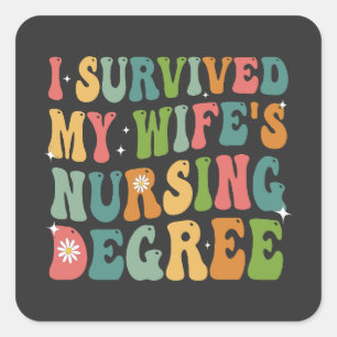 I Survived My Wife's Nursing Degree Graduation Square Sticker