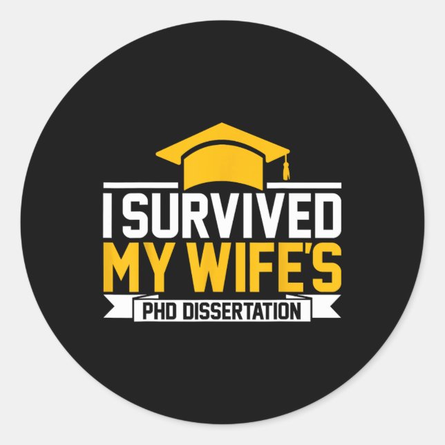 I Survived My Wife's Phd Dissertation  Classic Round Sticker (Front)