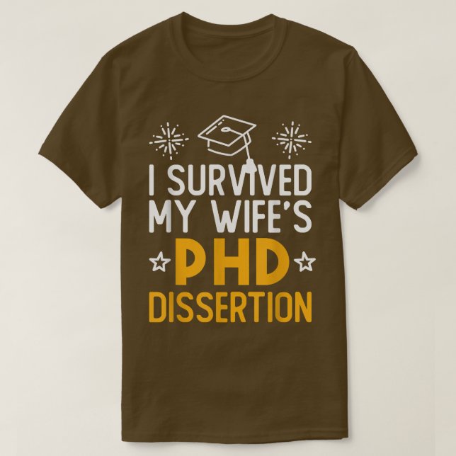 I Survived My Wife's PhD Dissertation Funny Wife G T-Shirt (Design Front)