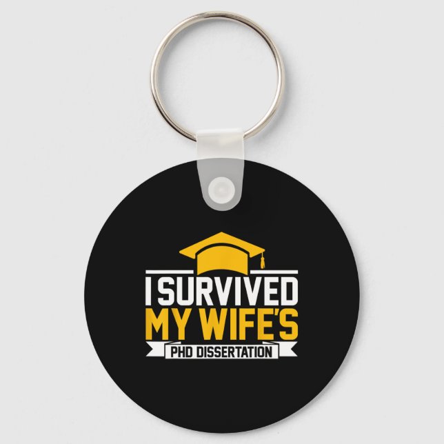 I Survived My Wife's Phd Dissertation  Keychain (Front)