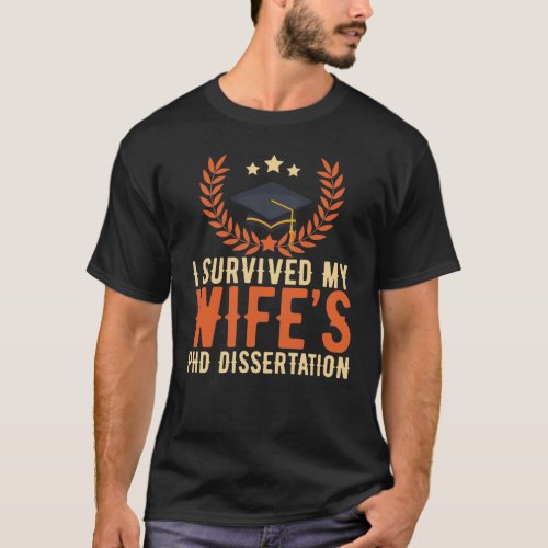 I Survived My Wifes PHD Dissertation T_Shirt