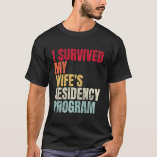 I Survived My Wife'S Residency Program Medical Gra T-Shirt