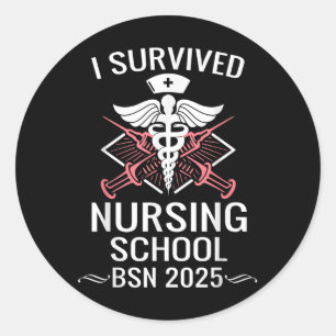I Survived Nursing School Bsn Cl Of 2025 Nurse Gra Classic Round Sticker