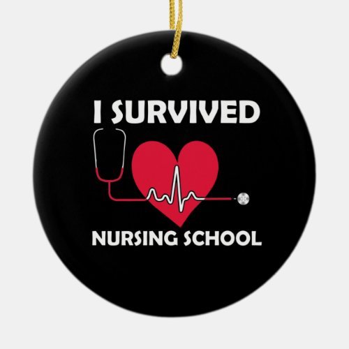 I Survived Nursing School Ceramic Ornament