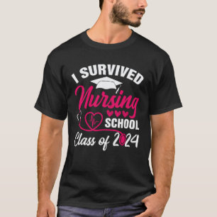 I Survived Nursing School Graduation Class Of 2024 T-Shirt