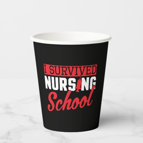 I Survived Nursing School Nurse Graduation Paper Cups