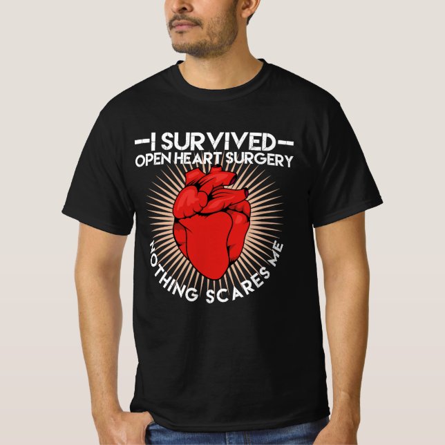 I Survived Open Heart Surgery Nothing Scares Me By T-Shirt (Front)