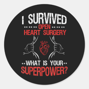 I Survived Open Heart Surgery What Is Your Superpo Classic Round Sticker