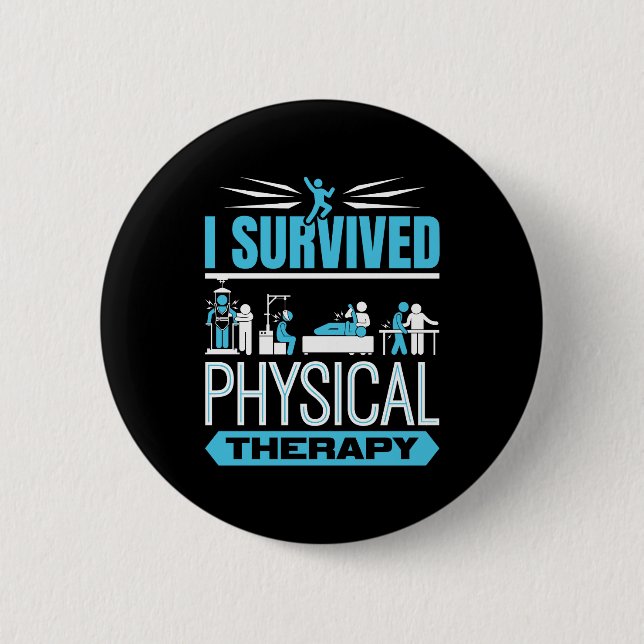 I Survived Physical Therapy  Button (Front)