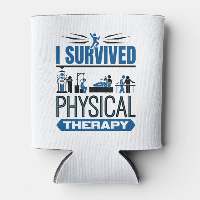 I Survived Physical Therapy Survivor Can Cooler (Front)