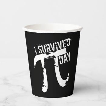 I Survived Pi Day - Funny Pi Symbol Paper Cups by BiskerVille at Zazzle