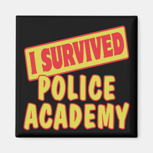 I SURVIVED POLICE ACADEMY MAGNET