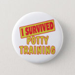 I SURVIVED POTTY TRAINING PINBACK BUTTON