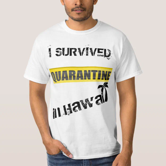 I Survived Quarantine in Hawaii T-Shirt 