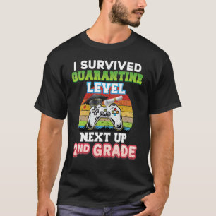 I Survived Quarantine Level Next Up 2nd Grade Grad T-Shirt