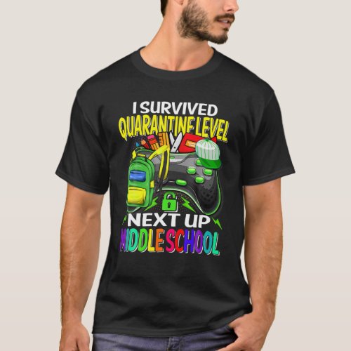 I Survived Quarantine Next Up Middle School Game T_Shirt