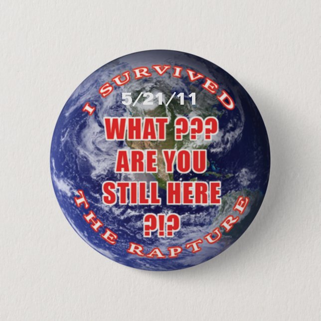 "I survived...rapture" Pinback Button (Front)